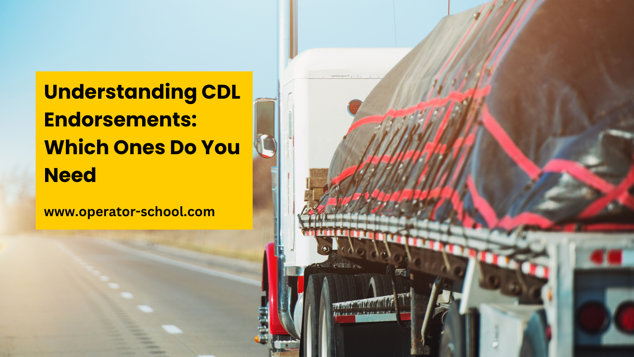 Understanding-CDL-Endorsements-Which-Ones-Do-You-Need.